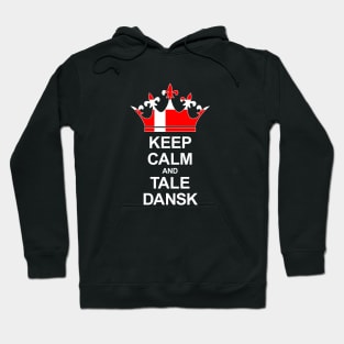 Keep Calm And Tale Dansk (Danmark) Hoodie